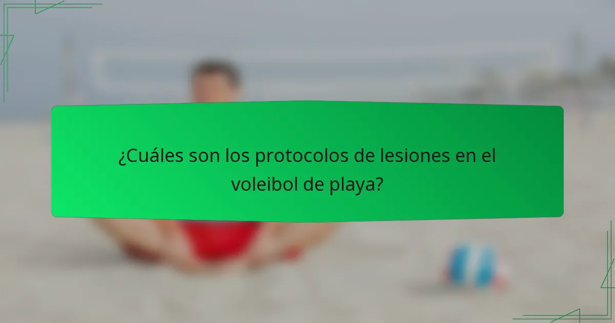 ¿Cuáles son los protocolos de lesiones en el voleibol de playa?